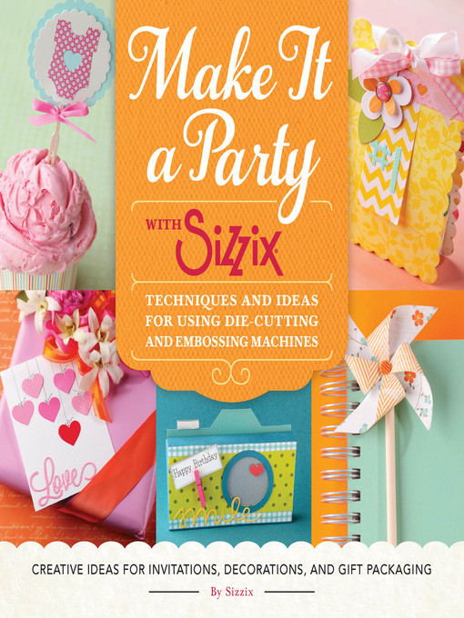 Title details for Make It a Party with Sizzix by Sizzix - Available